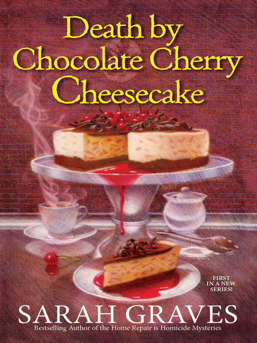 Title details for Death by Chocolate Cherry Cheesecake by Sarah Graves - Available